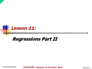 Lesson 11 Regressions Part II Kafu Wong 2007