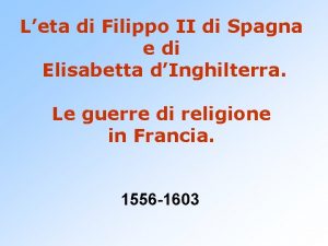 Leta di Filippo II di Spagna e di