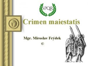 Crimen maiestatis Mgr Miroslav Frdek Osnova l Exkurs