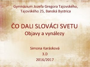 Gymnzium Jozefa Gregora Tajovskho Tajovskho 25 Bansk Bystrica