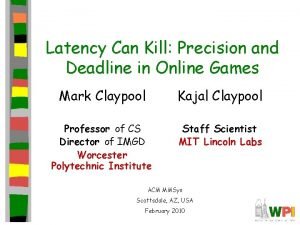 Latency Can Kill Precision and Deadline in Online