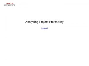 Analyzing Project Profitability Concept Analyzing Project Profitability Analyzing
