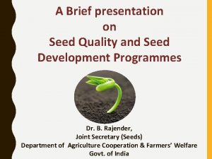 A Brief presentation on Seed Quality and Seed