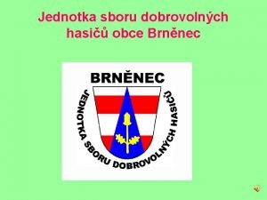 Jednotka sboru dobrovolnch hasi obce Brnnec V roce