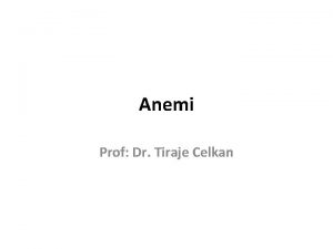 Anemi Prof Dr Tiraje Celkan Anemi Kann hemoglobin