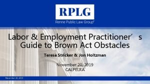 Labor Employment Practitioners Guide to Brown Act Obstacles