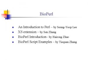 Bio Perl n n An Introduction to Perl Bio Perl n n An Introduction to Perl