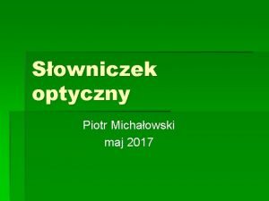 Sowniczek optyczny Piotr Michaowski maj 2017 Abbego liczba