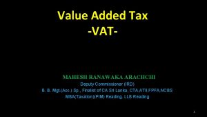 Value Added Tax VAT By MAHESH RANAWAKA ARACHCHI