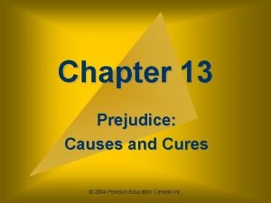 Chapter 13 Prejudice Causes and Cures 2004 Pearson