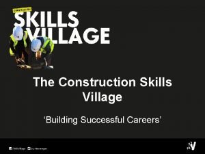 Construction skills village
