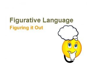 Figurative Language Figuring it Out Figurative and Literal