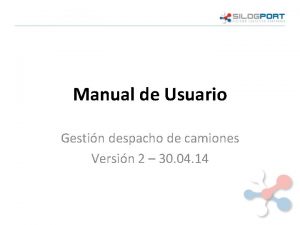 Manual de Usuario Gestin despacho de camiones Versin