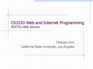 CS 3220 Web and Internet Programming RESTful Web