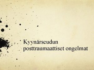 Kyynrseudun posttraumaattiset ongelmat Kyynrnivel Trke ADLtoiminnot harrastukset ty