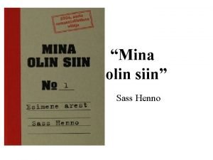 Mina olin siin Sass Henno Rass poiss kellest