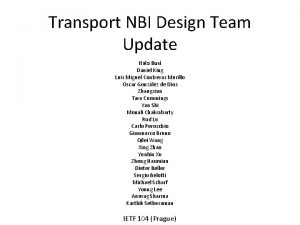 Transport NBI Design Team Update Italo Busi Daniel