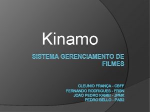 Kinamo SISTEMA GERENCIAMENTO DE FILMES Sumrio Viso Geral