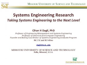 Systems Engineering Research Taking Systems Engineering to the