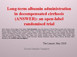 Longterm albumin administration in decompensated cirrhosis ANSWER an