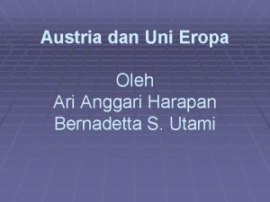 Austria dan Uni Eropa Oleh Ari Anggari Harapan