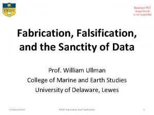 Fabrication Falsification and the Sanctity of Data Prof