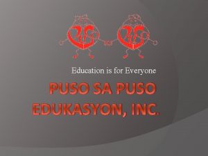 Education is for Everyone PUSO SA PUSO EDUKASYON