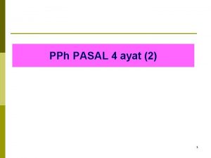 PPh PASAL 4 ayat 2 1 OBJEK PEMOTONGAN