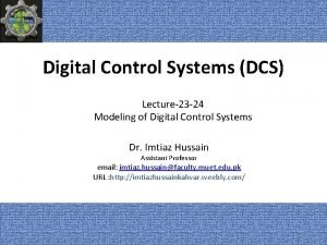 Digital Control Systems DCS Lecture23 24 Modeling of