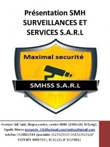 Prsentation SMH SURVEILLANCES ET SERVICES S A R