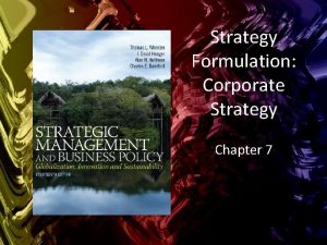 Strategy Formulation Corporate Strategy Chapter 7 Learning Objectives