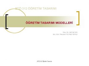 BT 312 RETM TASARIMI MODELLER Do Dr Arif