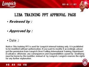 LIBA TRAINING PPT APPROVAL PAGE Reviewed by Approved