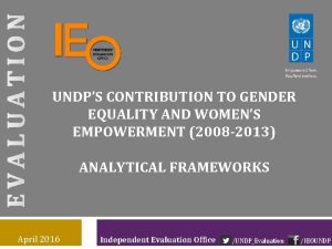UNDPS CONTRIBUTION TO GENDER EQUALITY AND WOMENS EMPOWERMENT