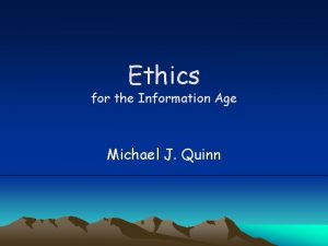 Ethics for the Information Age Michael J Quinn