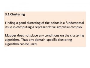 3 1 Clustering Finding a good clustering of