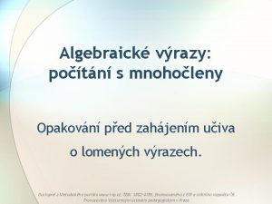 Algebraick vrazy potn s mnoholeny Opakovn ped zahjenm