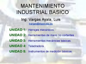 MANTENIMIENTO INDUSTRIAL BASICO Ing Vargas Ayala Luis lvargasespol