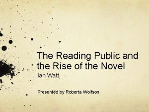 The reading public and the rise of the novel summary