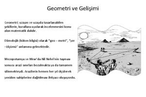 Geometri ve Geliimi Geometri uzayn ve uzayda tasarlanabilen