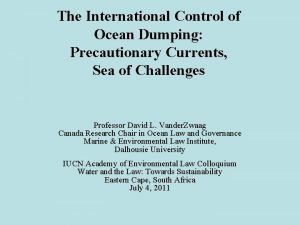 The International Control of Ocean Dumping Precautionary Currents