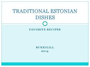 TRADITIONAL ESTONIAN DISHES FAVORITE RECIPES RUKKILILL 2014 BREAD