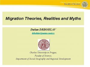 Migration Theories Realities and Myths Duan DRBOHLAV drbohlavnatur