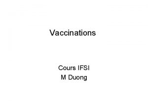 Vaccinations Cours IFSI M Duong Dfinition Consiste administrer