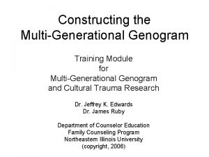 Constructing the MultiGenerational Genogram Training Module for MultiGenerational