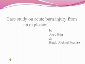 Case study on acute burn injury from an