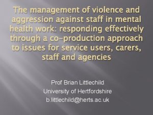 The management of violence and aggression against staff
