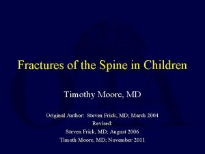 Fractures of the Spine in Children Timothy Moore