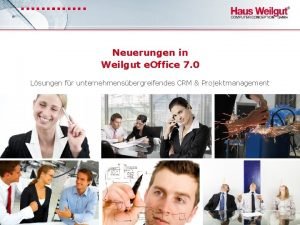 Neuerungen in Weilgut e Office 7 0 Lsungen