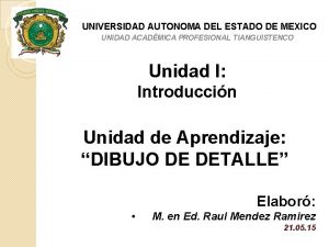 UNIVERSIDAD AUTONOMA DEL ESTADO DE MEXICO UNIDAD ACADMICA UNIVERSIDAD AUTONOMA DEL ESTADO DE MEXICO UNIDAD ACADMICA